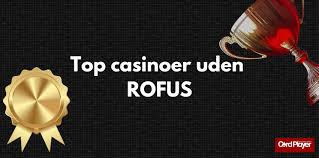 Få adgang til Casinoer uden ROFUS for danske spillere Få adgang til Casinoer uden ROFUS for danske spillere